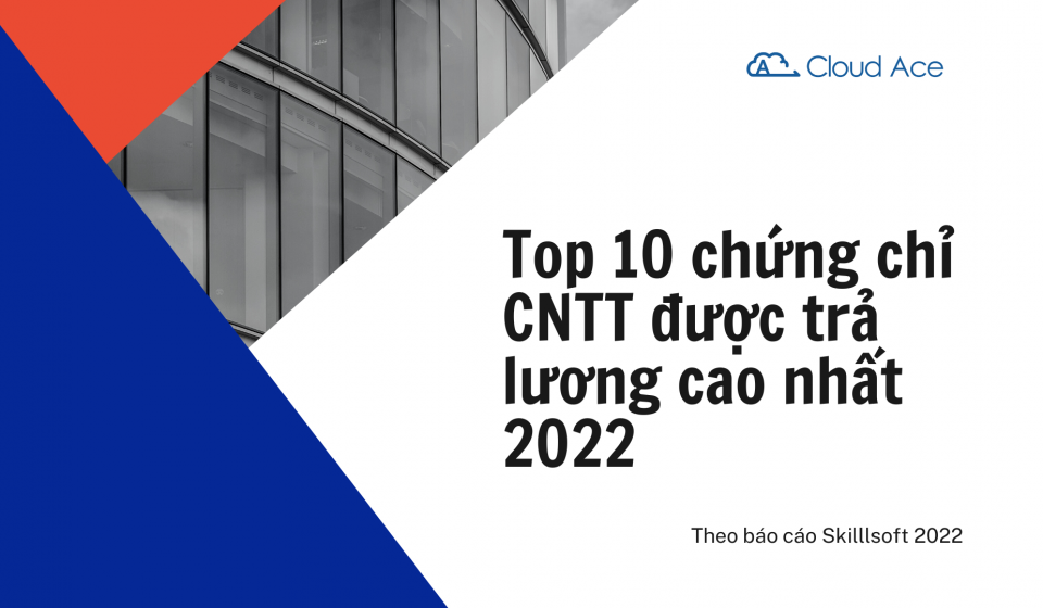 Top-10-chung-chi-CNTT-duoc-tra-luong-cao-nhat-nam-2022