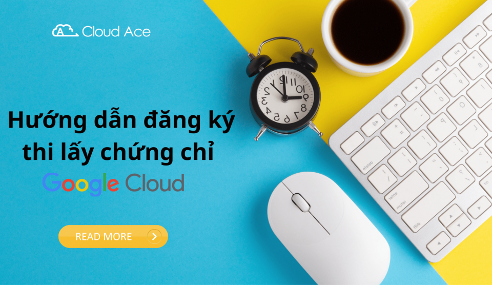 Huong-dan-dang-ky-thi-lay-chung-chi-Google-Cloud